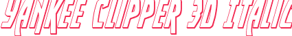 Yankee Clipper 3D Italic